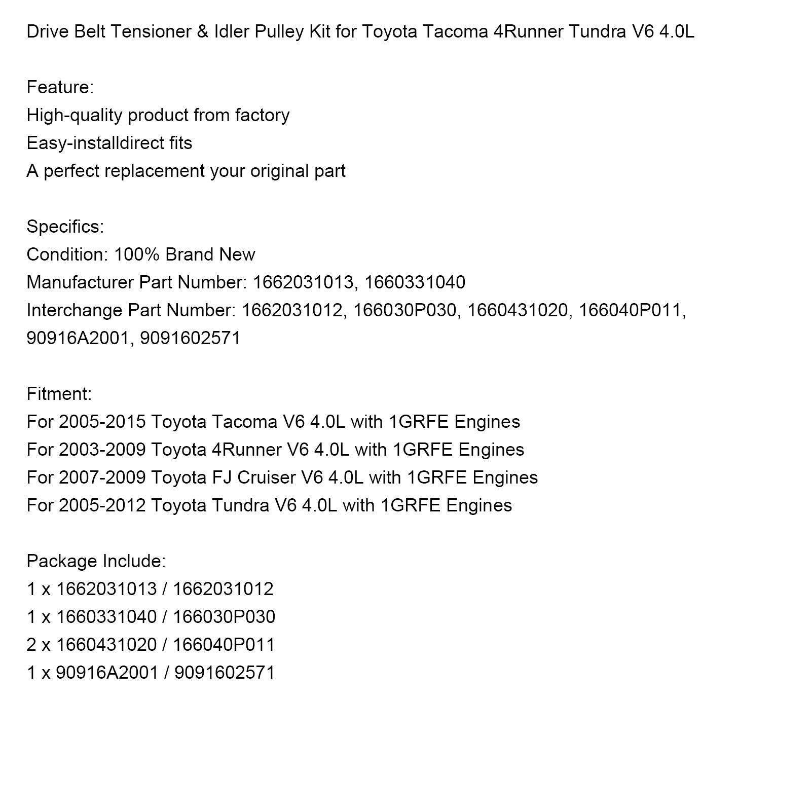 2007-2009 Toyota FJ Cruiser V6 4.0L with 1GRFE Engines Drive Belt Tensioner & Idler Pulley Kit