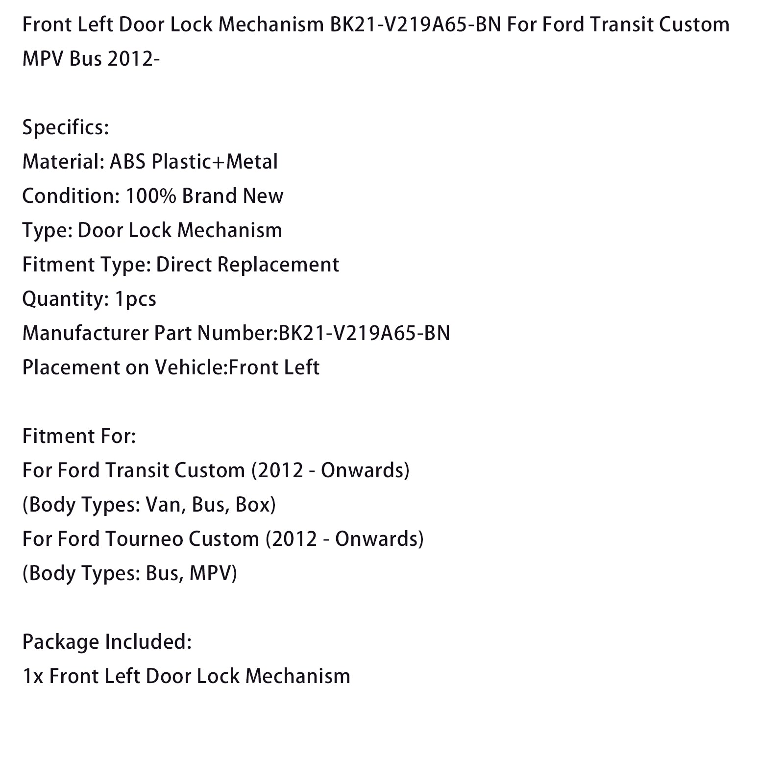 Front Left Door Lock Mechanism BK21-V219A65-BN For Ford Transit Custom MPV Bus 2012-