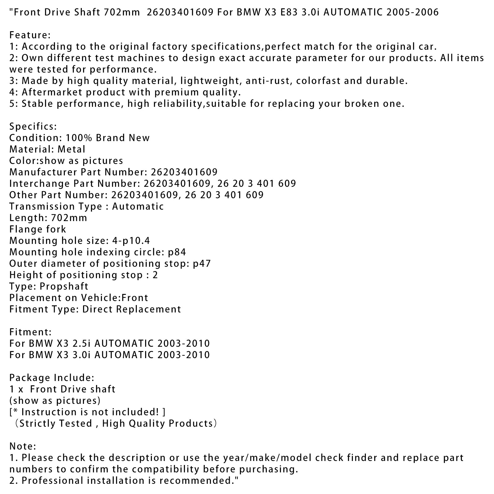 Front Drive Shaft 702mm 26203401609 för BMW X3 E83 3.0i Automatisk 2005-2006