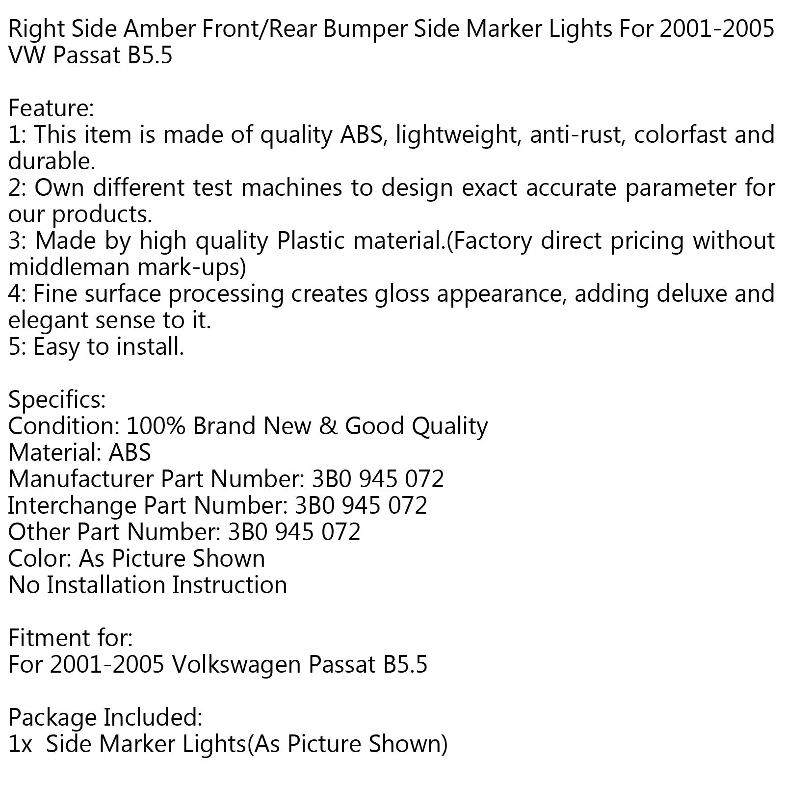 Feux de position latéraux de pare-chocs avant ambre droit pour VW Passat B5.5 2001-2005 
Générique