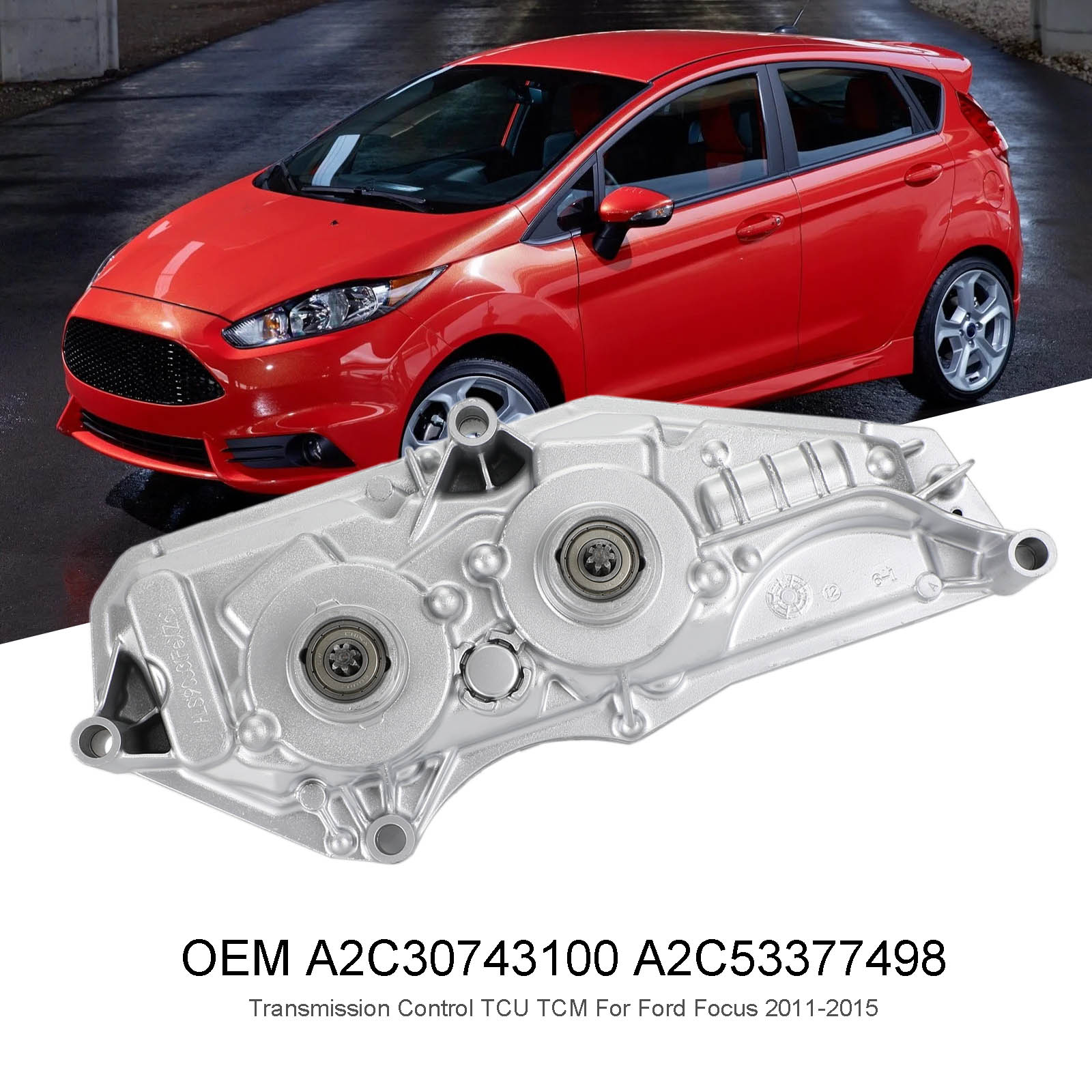 Ford Focus 2011-2015 A2C30743100 A2C53377498 Commande de transmission TCU TCM générique