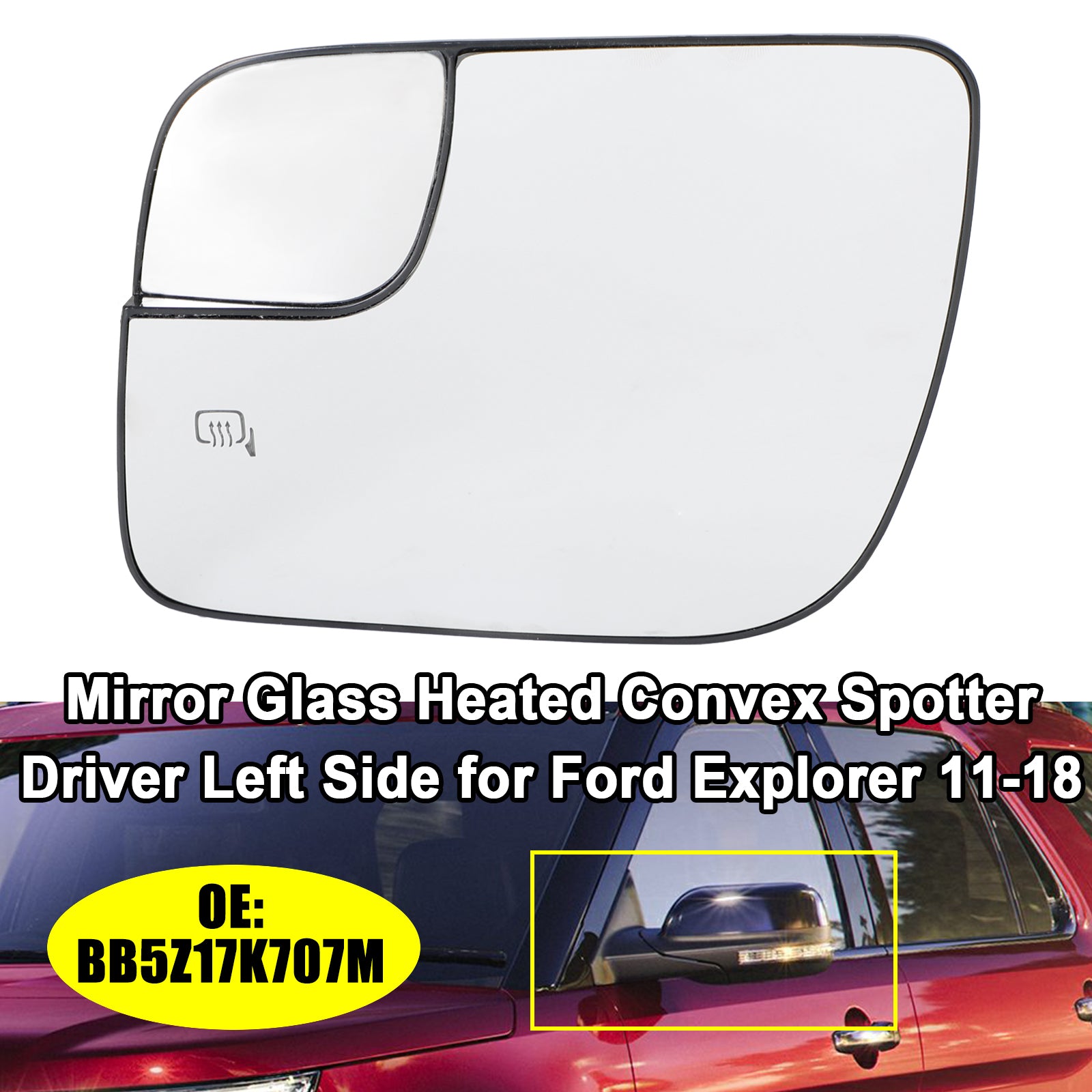 Miroir convexe chauffant en verre pour Ford Explorer 2011 – 2018, côté gauche du conducteur