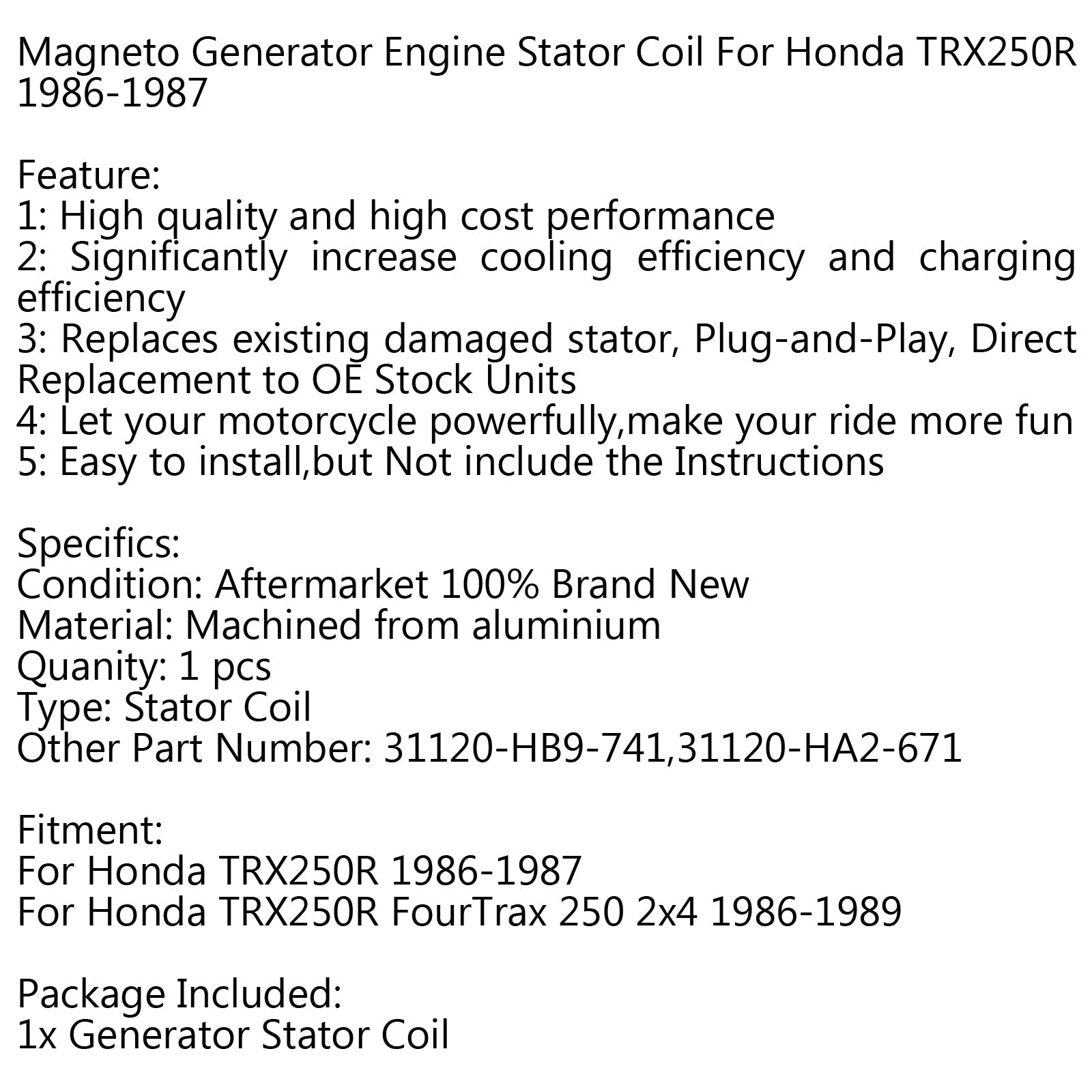 Generator Stator Coil For Honda TRX250R (86-87) TRX250R FourTrax 250 2x4 (86-89) Generic