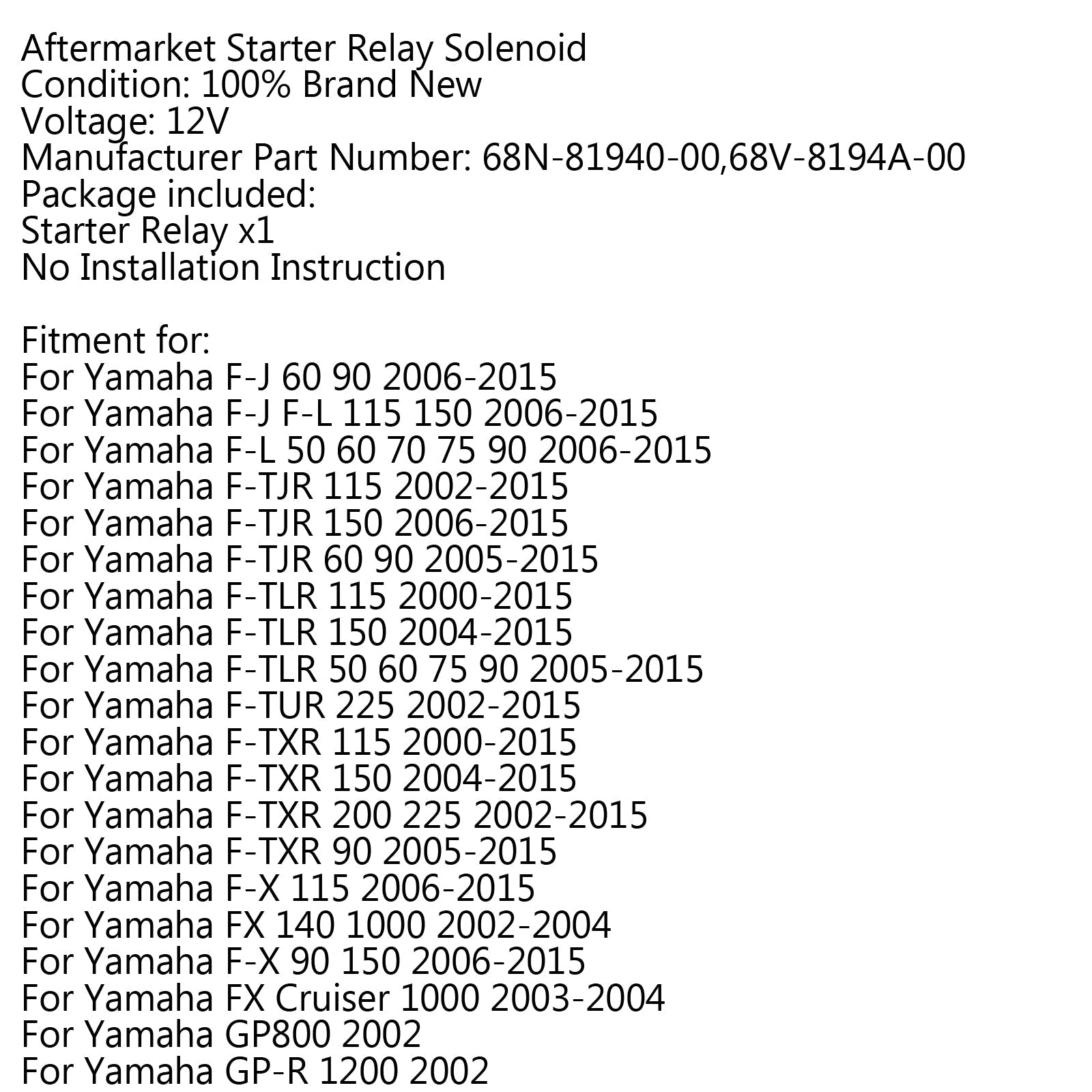 Solénoïde de relais de démarreur 68N-81940-00-00 pour Yamaha F-J F-L FX 60 70 75 Z-TXR SUV générique