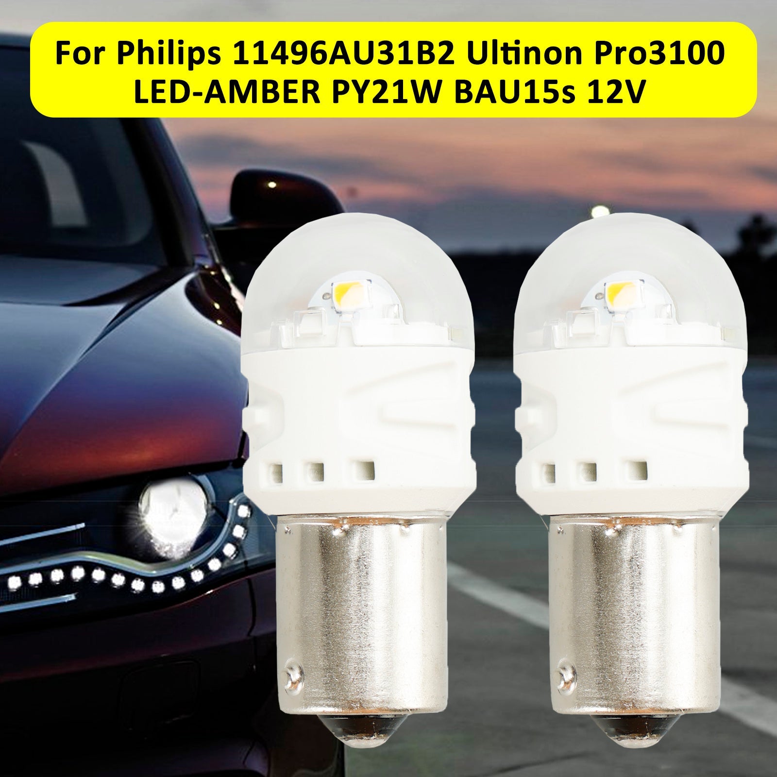 Pour Philips 11496AU31B2 Ultinon Pro3100 LED-AMBRE PY21W BAU15s 12V