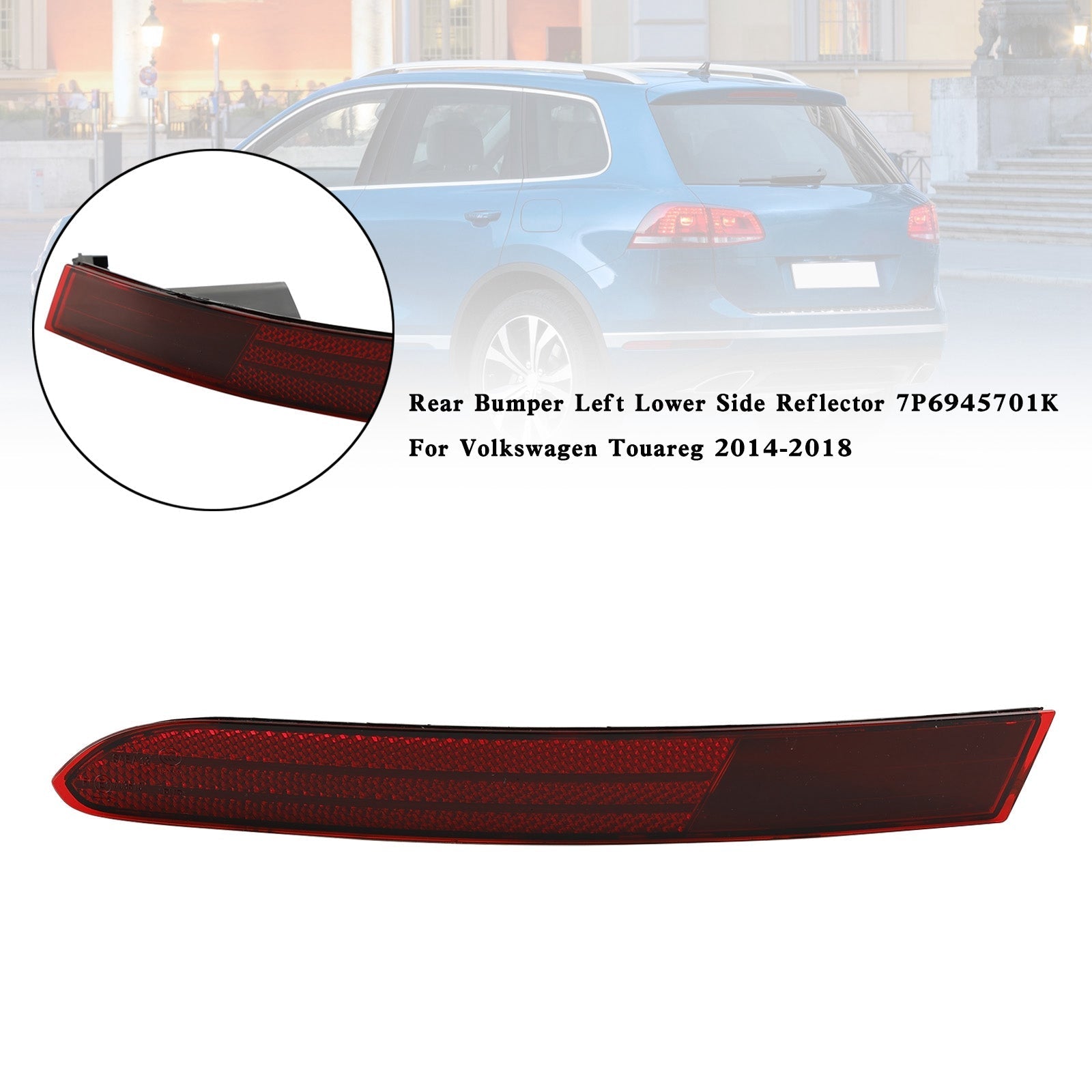 Volkswagen Touareg 2014-2018 Rear Bumper Left Lower Side Reflector 7P6945701K